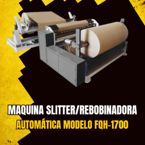 Maquina SLITTER/REBOBINADORA Automática Modelo FQH-1700