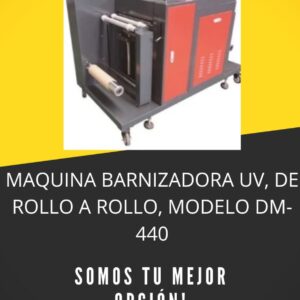 MAQUINA BARNIZADORA UV, DE ROLLO A ROLLO, MODELO DM-440
