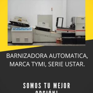 BARNIZADORA AUTOMATICA, MARCA TYMI, SERIE USTAR.