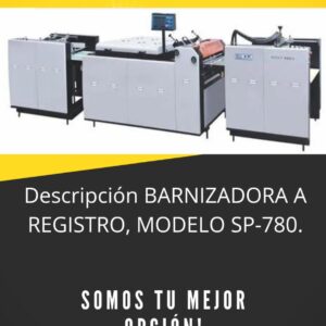 Descripción BARNIZADORA A REGISTRO, MODELO SP-780.