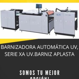 BARNIZADORA AUTOMÁTICA UV, SERIE XA UV.BARNIZ APLASTA