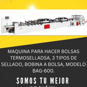MAQUINA PARA HACER BOLSAS TERMOSELLADSA, 3 TIPOS DE SELLADO, BOBINA A BOLSA, MODELO BAG-600.