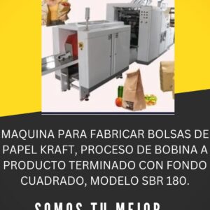 MAQUINA PARA FABRICAR BOLSAS DE PAPEL KRAFT, PROCESO DE BOBINA A PRODUCTO TERMINADO CON FONDO CUADRADO, MODELO SBR 180.