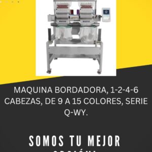 MAQUINA BORDADORA, 1-2-4-6 CABEZAS, DE 9 A 15 COLORES, SERIE Q-WY.
