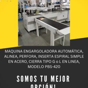 MAQUINA ENGARGOLADORA AUTOMÁTICA, ALINEA, PERFORA, INSERTA ESPIRAL SIMPLE EN ACERO, CIERRA TIPO G o L EN LINEA, MODELO PBS-420.
