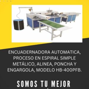ENCUADERNADORA AUTOMATICA, PROCESO EN ESPIRAL SIMPLE METÁLICO, ALINEA, PONCHA Y ENGARGOLA, MODELO HB-400PFB.