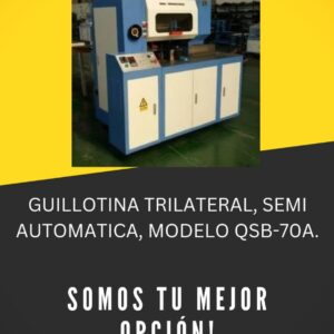 GUILLOTINA TRILATERAL, SEMI AUTOMATICA, MODELO QSB-70A.