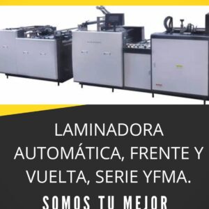 LAMINADORA AUTOMÁTICA, FRENTE Y VUELTA, SERIE YFMA.