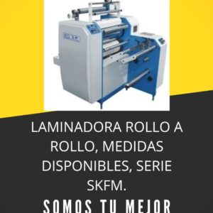 LAMINADORA ROLLO A ROLLO, MEDIDAS DISPONIBLES, SERIE SKFM.